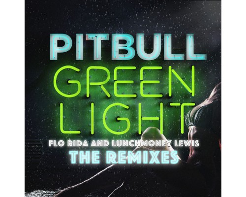 Pitbull - Greenlight (The Remixes)