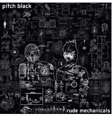 Pitch Black - Rude Mechanicals