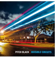 Pitch Black - Invisible Circuits