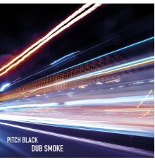 Pitch Black - Dub Smoke