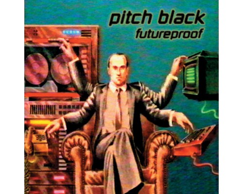 Pitch Black` - Futureproof