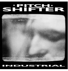 Pitchshifter - Industrial  (Remastered)