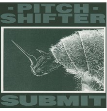 Pitchshifter - Submit