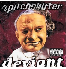 Pitchshifter - Deviant