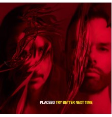 Placebo - Try Better Next Time