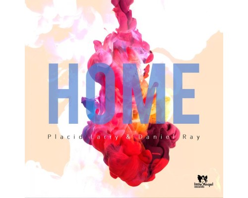 Placid Larry, Daniel Ray - Home