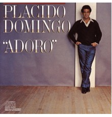 Placido Domingo - Adoro