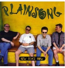 Plainsong - New Place Now