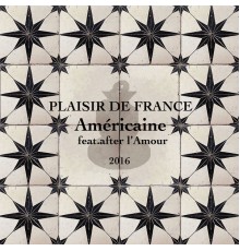 Plaisir De France - Américaine