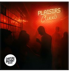 Plaisirs - Cluub