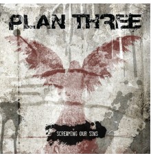 Plan Three - Screaming Our Sins