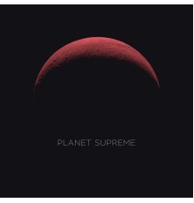 Planet Supreme - Planet Supreme