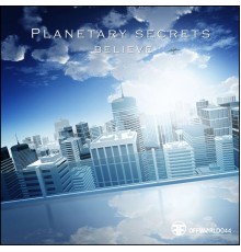 Planetary Secrets - Believe Ep