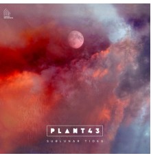 Plant43 - Sublunar Tides