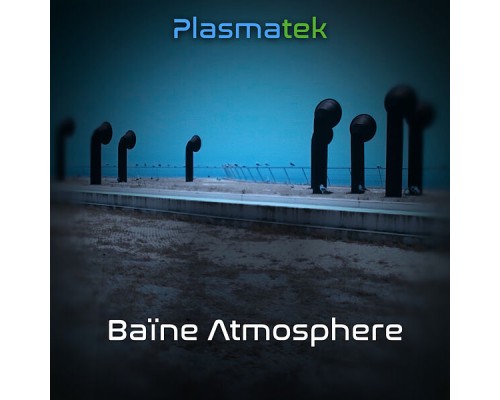 Plasmatek - Baïne Atmosphere