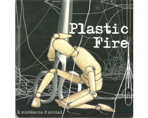 Plastic Fire - Existência Parcial