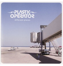 Plastic Operator - Different Places