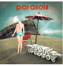 Plastic Operator - Parasols Remixes