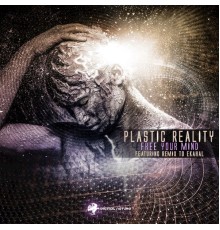 Plastic Reality - Free Your Mind