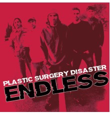 Plastic Surgery Disaster - Endless