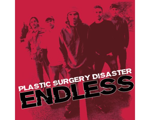 Plastic Surgery Disaster - Endless