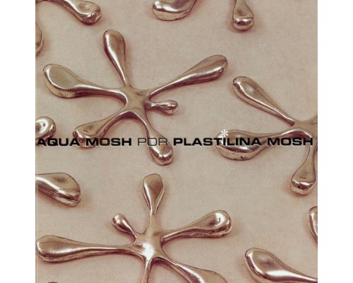 Plastilina Mosh - Aquamosh