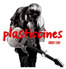 Plastiscines - About Love