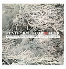 Platform - Flux Reflux