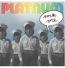 Platnum - Rock Me