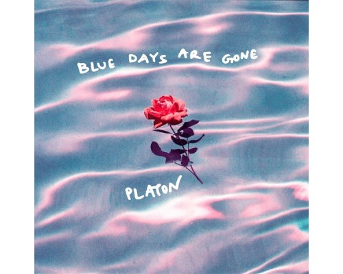 Platon - Blue Days Are Gone