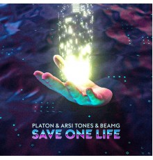 Platon, Arsi Tones, BEAMg - Save One Life