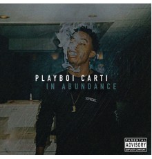 Playboi Carti - In Abundance