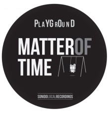 Playground - A Matter of Time