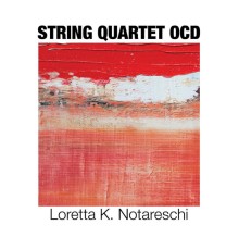 Playground Ensemble String Quartet - L. Notareschi: String Quartet OCD