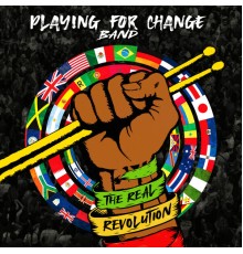 Playing For Change Band, Playing For Change - The Real Revolution