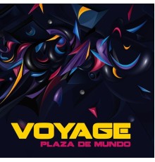 Plaza de Mundo - Voyage