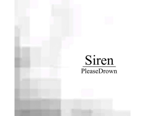 Pleasedrown - Siren