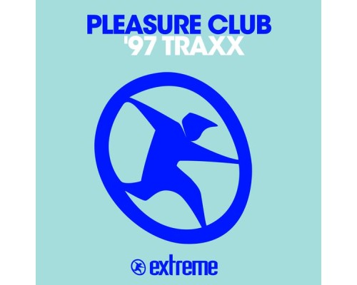 Pleasure Club - '97 Traxx