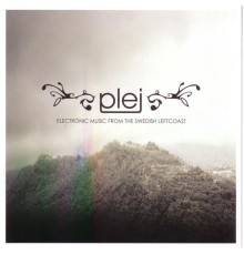 Plej - Electronic Music from the Swedish Left Coast