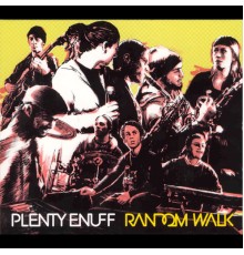 Plenty Enuff - Random Walk