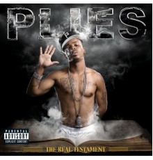 Plies - The Real Testament  (Deluxe)