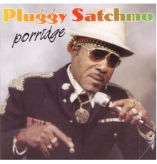 Pluggy Satchmo - Porridge