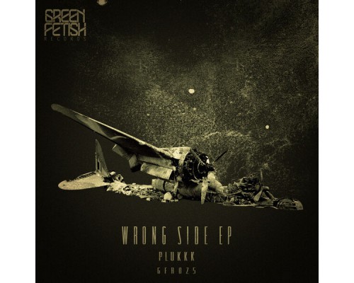 Plukkk - Wrong Side EP Plukkk - Wrong Side EP