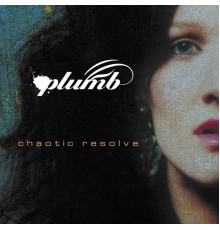 Plumb - Chaotic Resolve