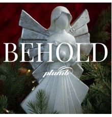 Plumb - Behold