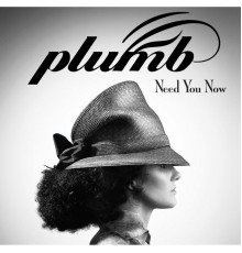 Plumb - Need You Now