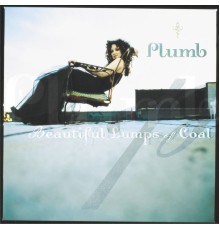 Plumb - Beautiful Lumps Of Coal