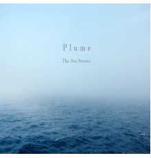 Plume - The Sea Stories