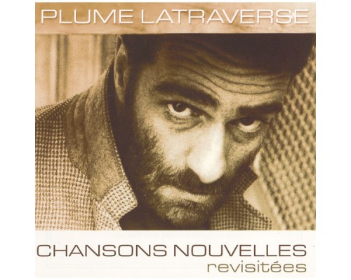 Plume Latraverse - Chansons nouvelles (revisitées)