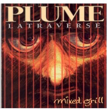 Plume Latraverse - Mixed Grill